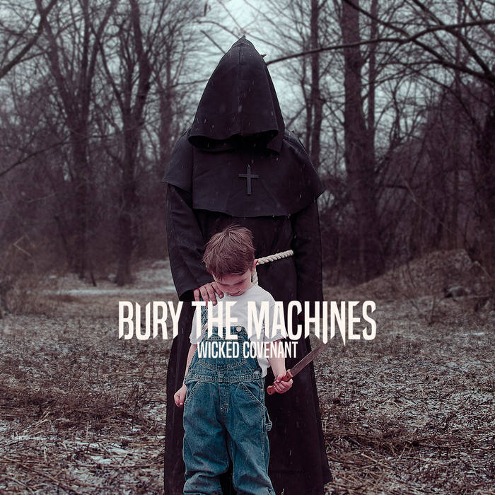 Bury The Machines - Wicked Covenant - Download (2017)